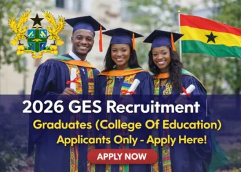 2026 GES Recruitment - Graduates (College Of Education) Applicants Only