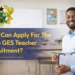 Who Can Apply For The 2026 GES Teacher Recruitment