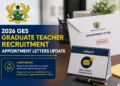 2026 GES Graduate Teacher Recruitment Appointment Letters Update