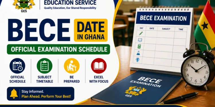 BECE Date In Ghana – Official Examination Schedule