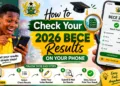 How to Check Your 2026 BECE Results on Your Phone