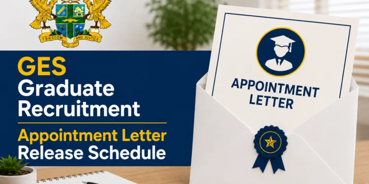 GES Graduate Recruitment Appointment Letter Release Schedule
