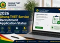 2026 Ghana TVET Service Recruitment Application Status