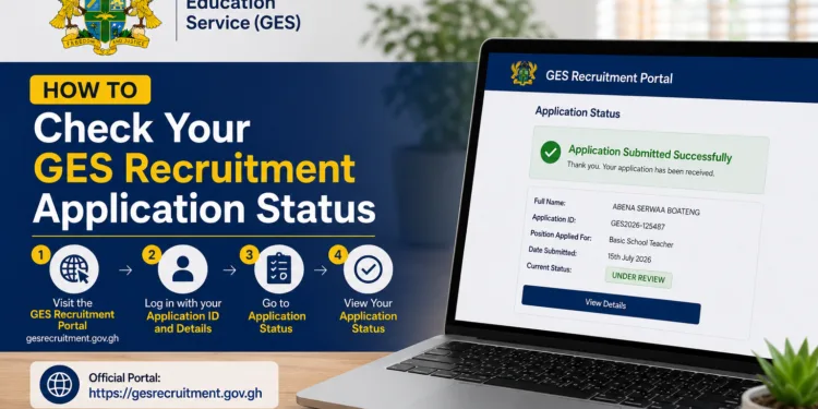 How to Check Your GES Recruitment Application Status