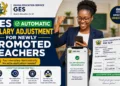 GES Automatic Salary Adjustment For Newly Promoted Teachers
